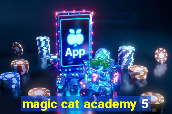 magic cat academy 5